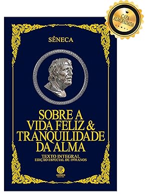 Sobre a vida feliz & tranquilidade da alma: texto integral