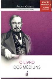 O livro dos médiuns - Edição histórica