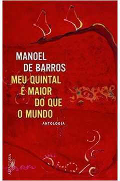 Meu quintal é maior do que o mundo - Antologia