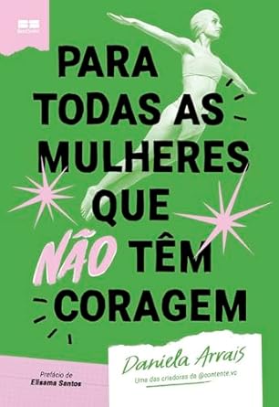 Para todas as mulheres que não têm coragem