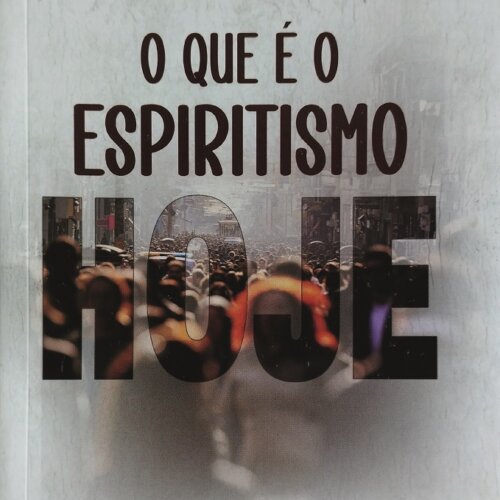 O que é o espiritismo HOJE