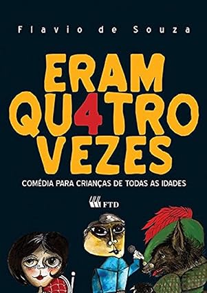 Eram quatro vezes: comédias para crianças de todas as idades