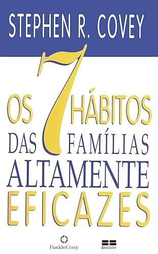Os 7 hábitos das famílias altamente eficazes