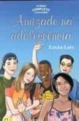 Amizade na adolescência: o mais completo guia