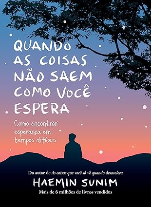 Quando as coisas não saem como você espera: como encontrar esperança em tempos difíceis
