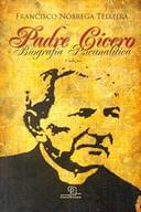 Padre Cícero: biografia Psicanalítica