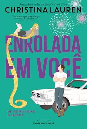 Enrolada em você: uma história moderna de enrolados