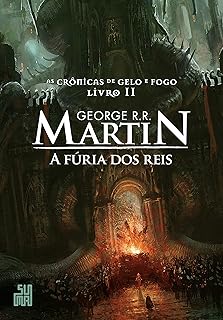 A fúria dos reis: As crônicas de gelo e fogo - livro 2