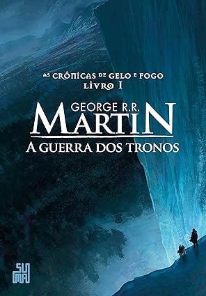 A guerra dos tronos: as crônicas de gelo e fogo - livro 1