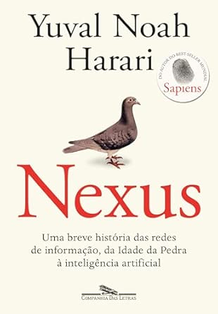 Nexus: uma breve história das redes e informação, da Idade da Pedra à inteligência artificial