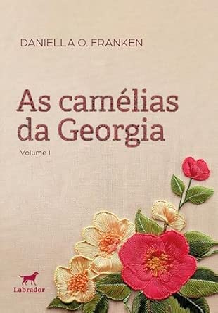 As camélias da Georgia - Volume 1