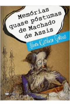 Memórias quase póstumas de Machado de Assis