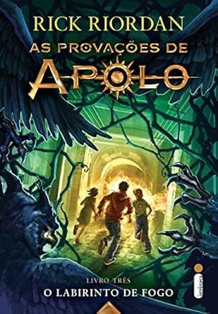 O labirinto de fogo: Série As provações de Apolo:  Livro 3
