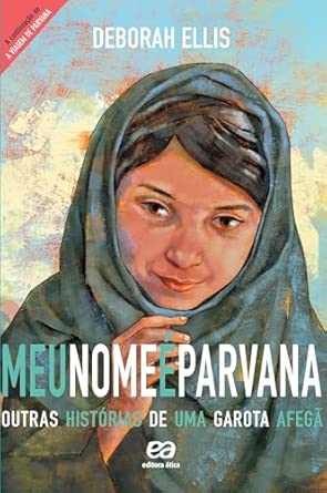 Meu nome é Parvana: outras histórias de uma garota afegã