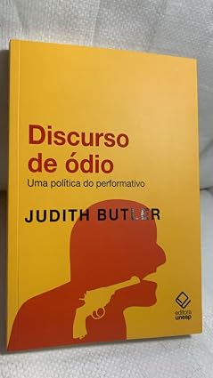 Discurso de ódio: uma política do performativo