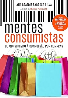 Mentes consumistas: do consumo à compulsão por compras