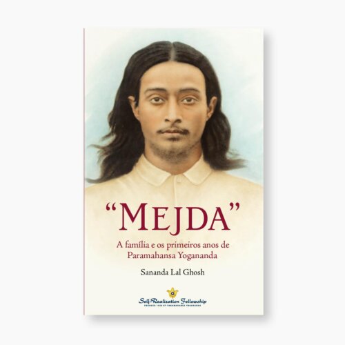 "Mejda": a família e os primeiros anos de Paramahansa Yogananda