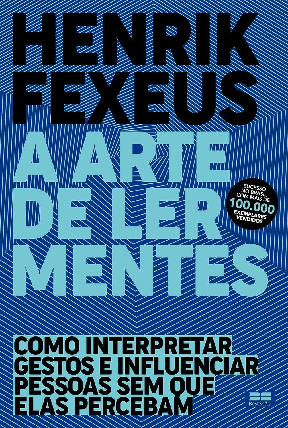 A arte de ler mentes: como interpretar gestos e influenciar pessoas sem que elas percebam