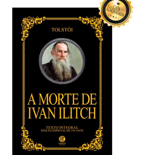 A morte de Ivan Ilitch: texto integral - edição especial de 139 anos